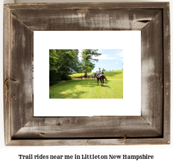 trail rides near me in Littleton, New Hampshire